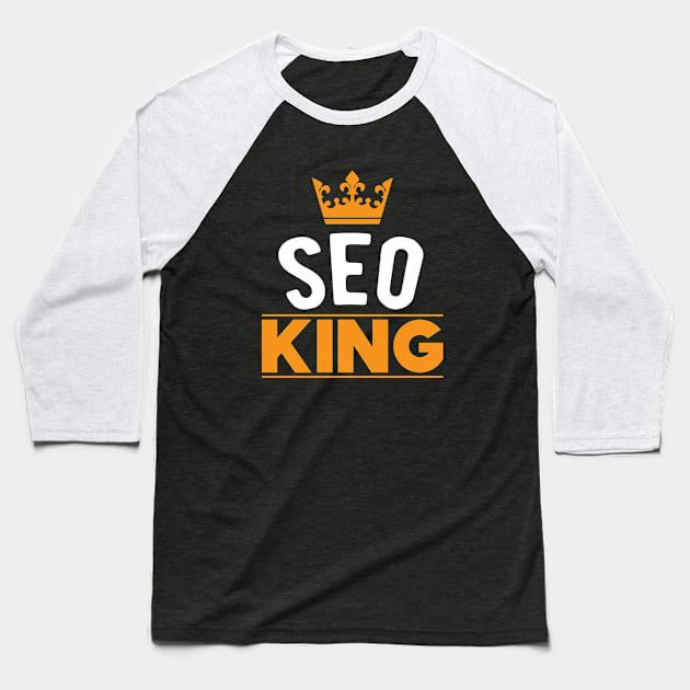 SEO King - Search Engine Optimization Baseball T-Shirt by KC Happy Shop